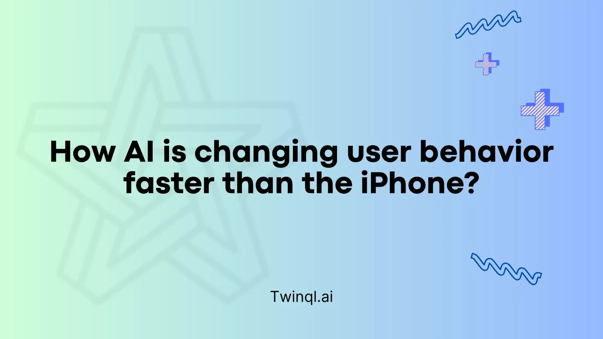 How AI is changing User Behavior faster than the iPhone?